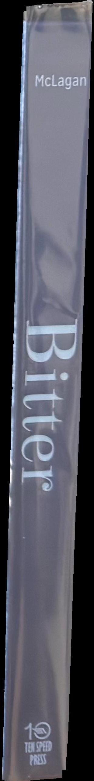 Bitter : a taste of the world's most dangerous flavor, with recipes spine