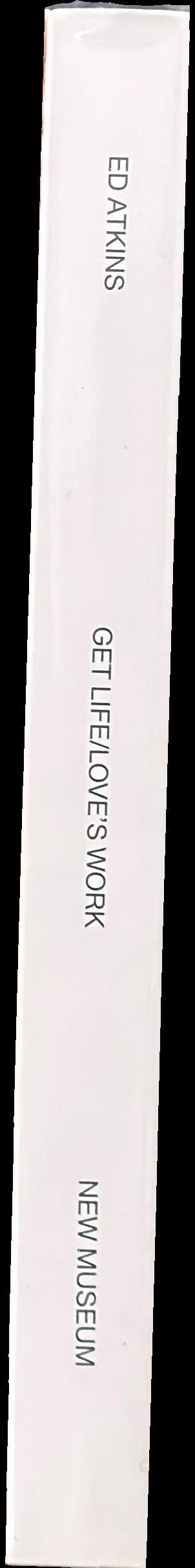 Ed Atkins : Get life/Love's work spine
