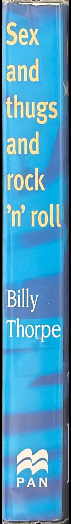 Sex and thugs and rock'n'roll / Billy Thorpe spine