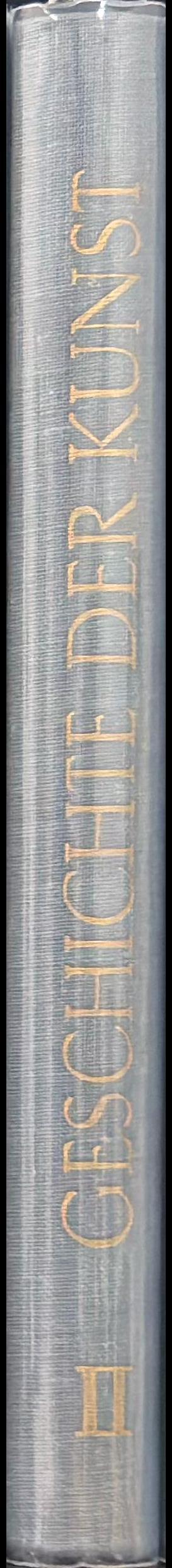 Geschichte der kunst : an ihren meisterweken dargestellt : band II : buch III/IV : die baukunst der Gotik : bildner und maler des mittelalters : buch III/IV spine