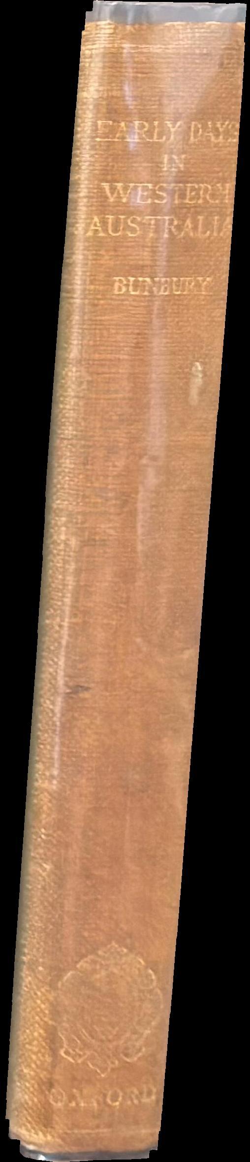 Early days in Western Australia : being the letters and journal of Lieut. H. W. Bunbury, 21st Fusiliers spine