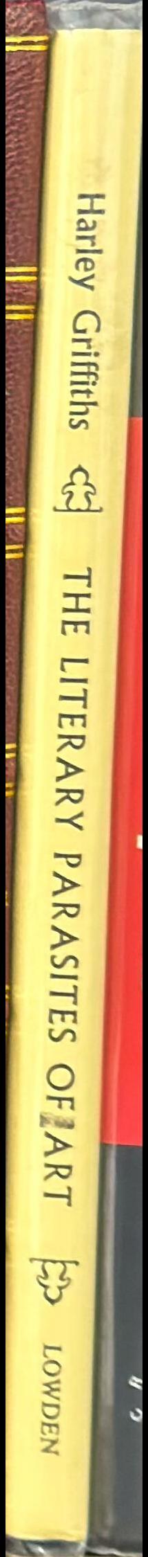 The literary parasites of art / Harley Griffiths spine