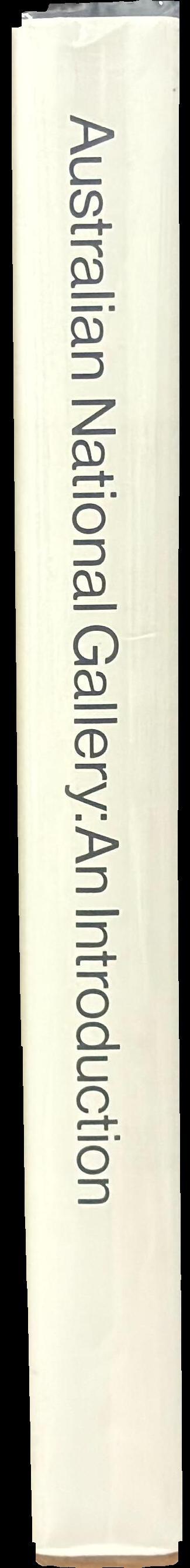 Australian National Gallery : an introduction / edited by James Mollison and Laura Murray ; text by Margaret Steven [and 12 others] spine