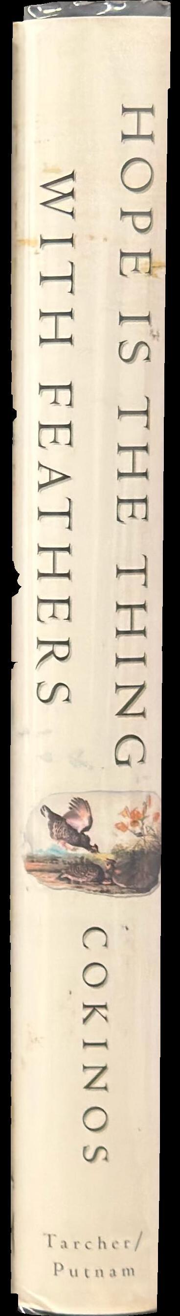 Hope is the thing with feathers : a personal chronicle of vanished birds / Christopher Cokinos spine
