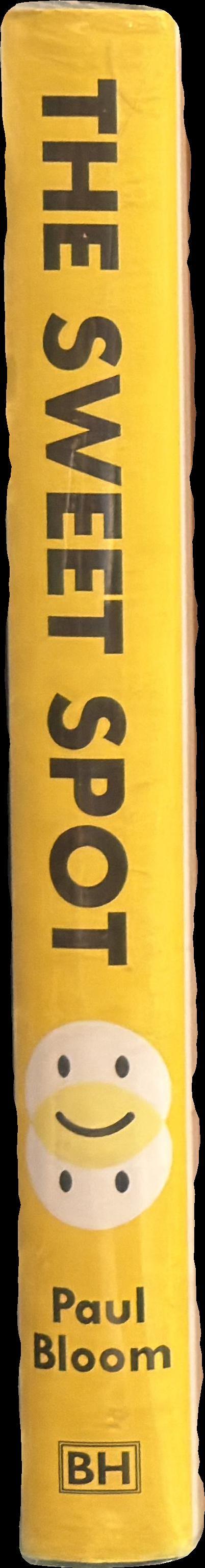 The sweet spot : suffering, pleasure and the key to a good life / Paul Bloom spine