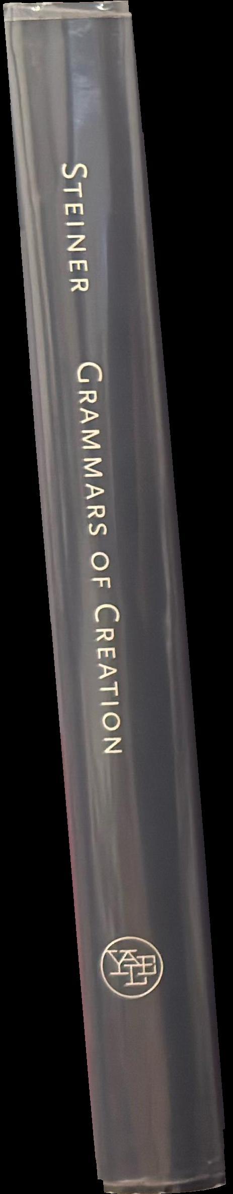Grammars of creation : originating in the Gifford lectures for 1990 spine