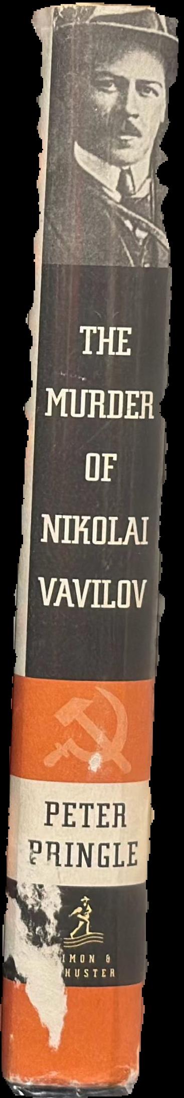 The murder of Nikolai Vavilov : the story of Stalin's persecution of one of the great scientists of the Twentieth Century spine