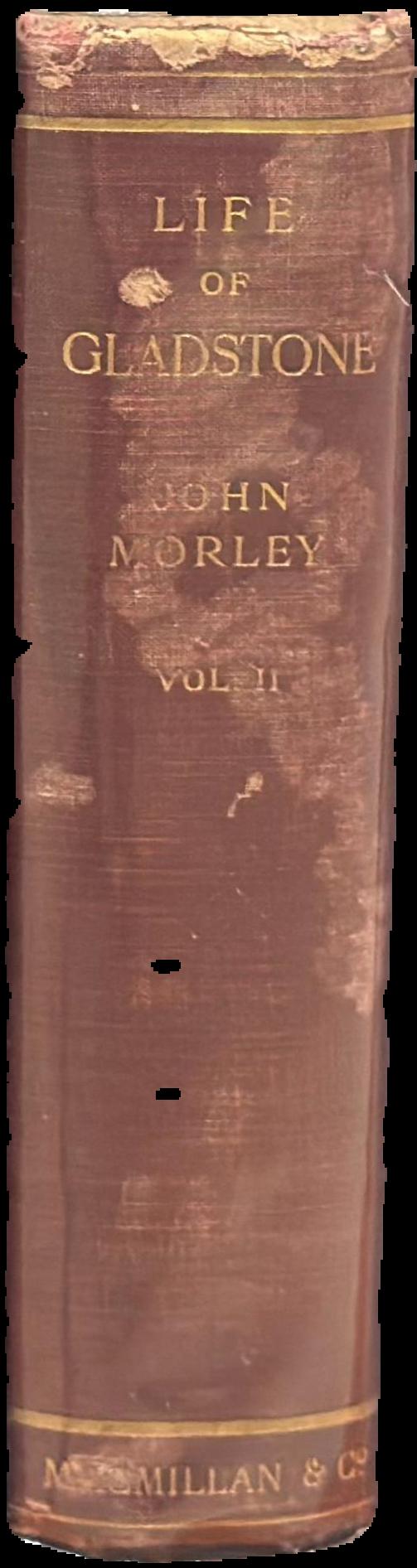 The life of William Ewart Gladstone; in Three volumes - Vol. 2 (1859-1889)  / by John Morley spine
