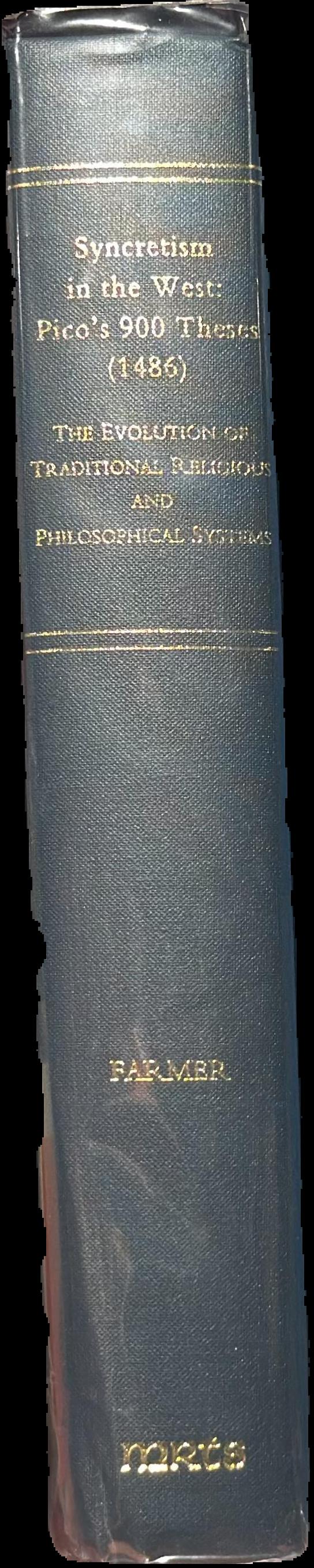 Syncretism in the West: Pico's 900 theses (1486) : the evolution of traditional religious and philosophical systems spine