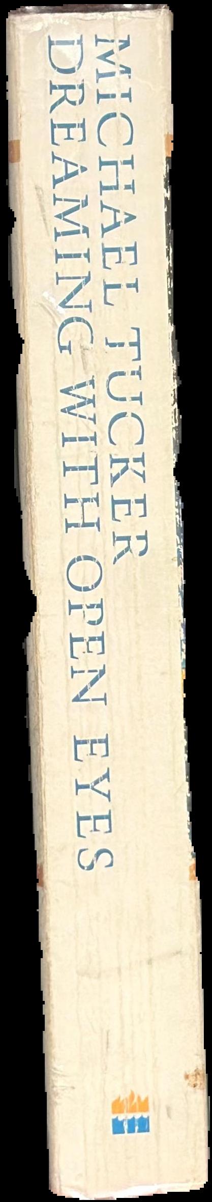 Dreaming with open eyes : the shamanic spirit in twentieth-century art and culture / Michael Tucker spine