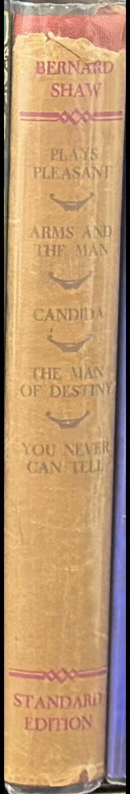 Plays pleasant and unpleasant : the second volume containing the four pleasant plays spine