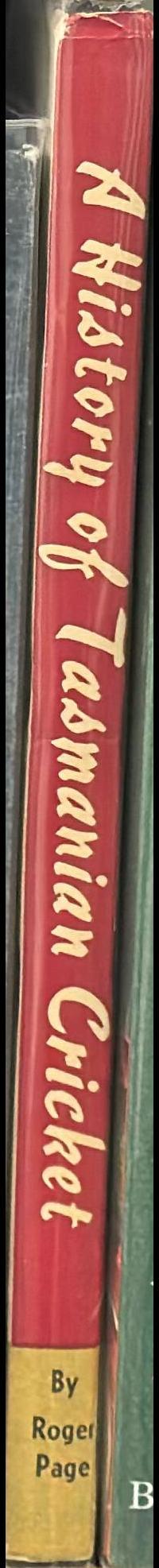A history of Tasmanian cricket / by Roger Page spine