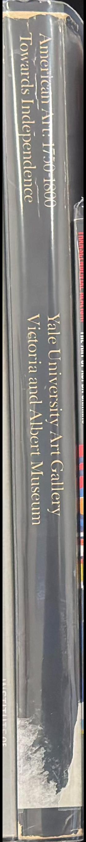 American art : 1750-1800 towards independence / editors, Charles F. Montgomery and Patricia E. Kane ; essays by J. H. Plumb [and 4 others] spine