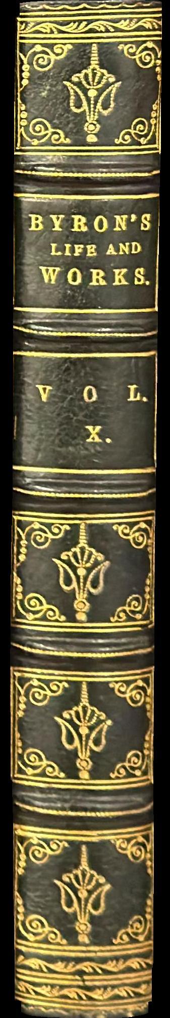 The work of Lord Byron : with his letters and journals, and his life : vol. X spine