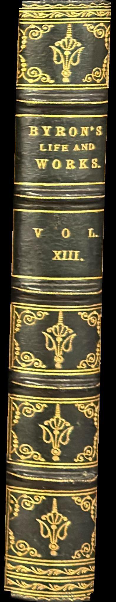 The work of Lord Byron : with his letters and journals, and his life : vol. XIII spine