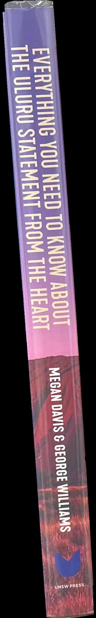 Everything you need to know about the Uluru Statement from the heart / Megan Davis & George Williams spine