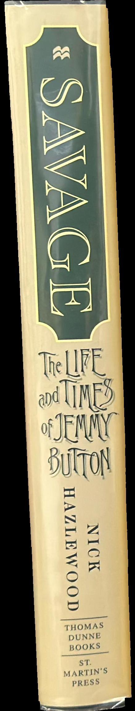 Savage : the life and times of Jemmy Button spine