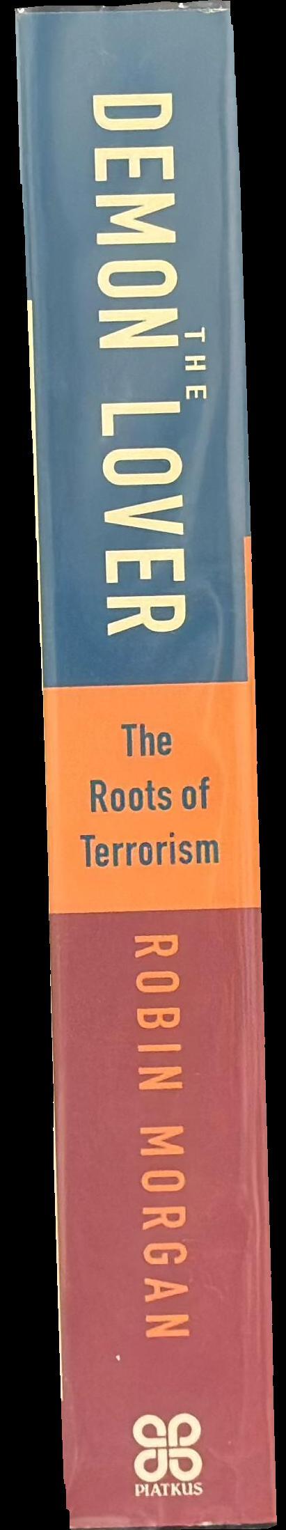 The demon lover : the roots of terrorism / Robin Morgan spine