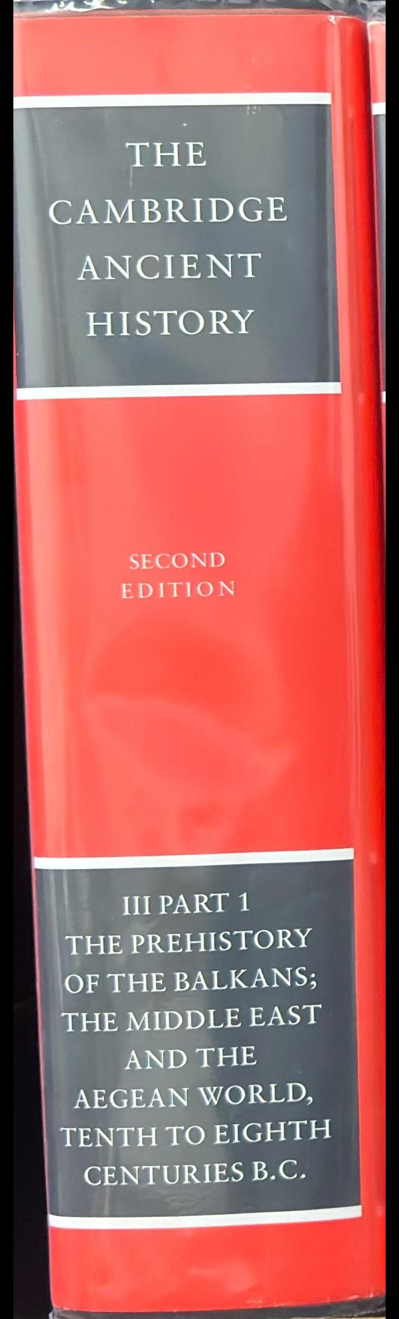 The Cambridge ancient history : volume 3, part 1,  the prehistory of the Balkans ; and the Middle East and the Aegean world, tenth to eighth centuries BC spine