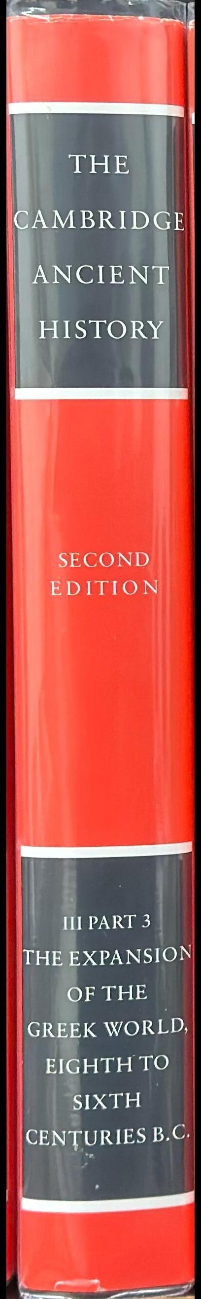 The Cambridge ancient history : volume 3, part 3, the expansion of the Greek World, eighth to sixth centuries BC spine