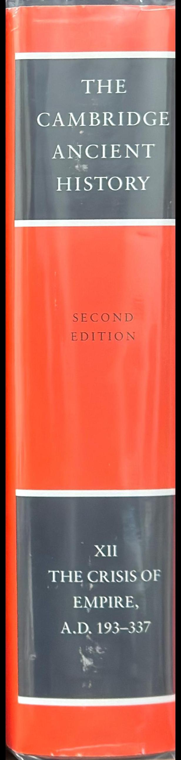 The Cambridge ancient history : volume 12, the crisis of empire, AD 193-337 / Edited by Alan K. Bowman, Peter Garnsey and Averil Cameron spine