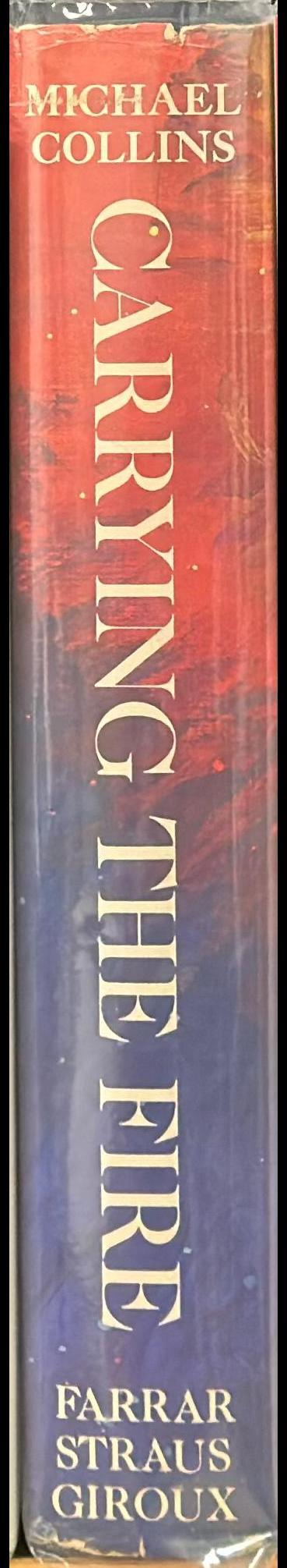 Carrying the fire : an astronaut's journeys / Michael Collins ; foreword by Charles A. Lindbergh spine