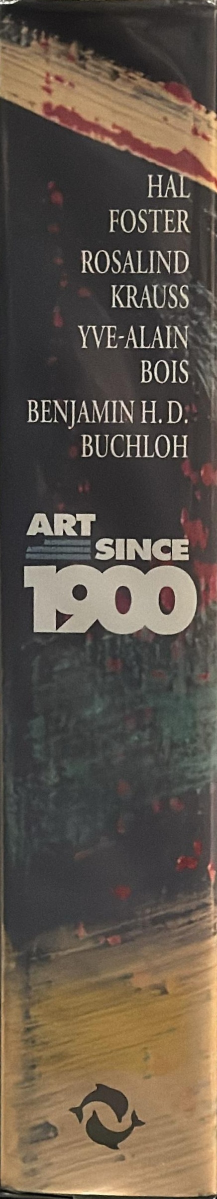 Art since 1900 : modernism, antimodernism, postmodernism spine
