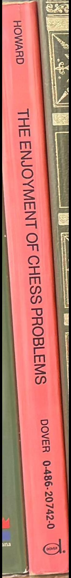 The enjoyment of chess problems / by Kenneth S. Howard spine