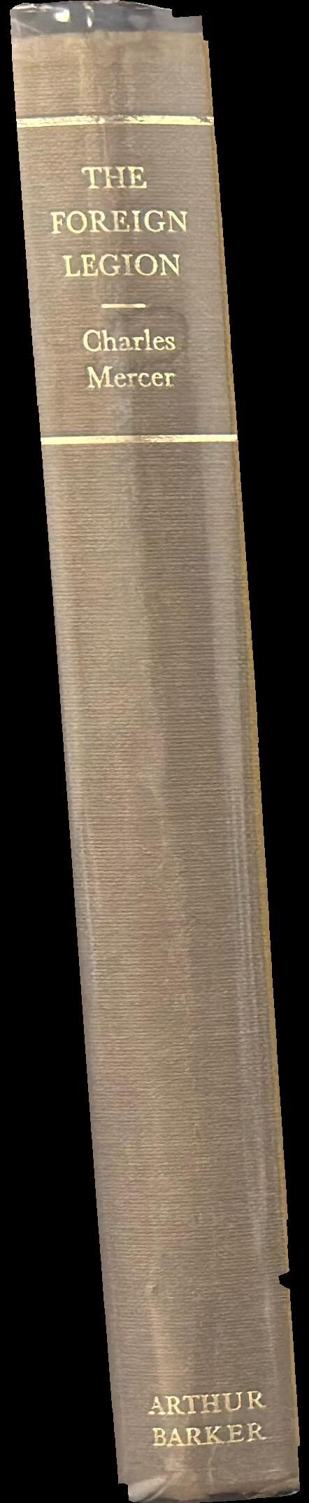 The Foreign Legion : the vivid history of a unique military tradition / Charles Mercer spine