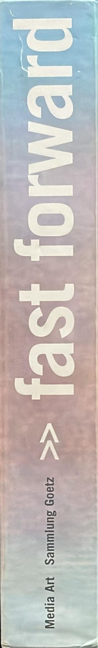 Fast forward : media art, Sammlung Goetz spine