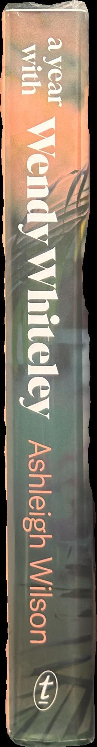 A year with Wendy Whiteley / Ashleigh Wilson spine