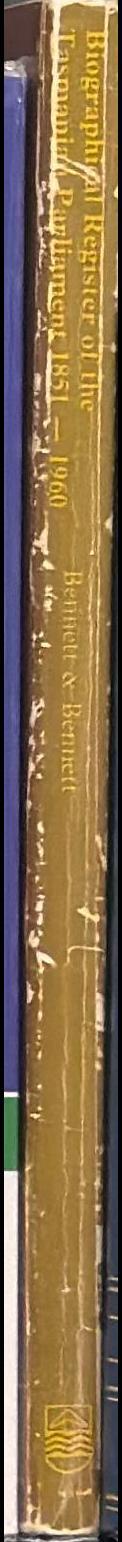 Biographical register of the Tasmanian Parliament 1851-1960 spine