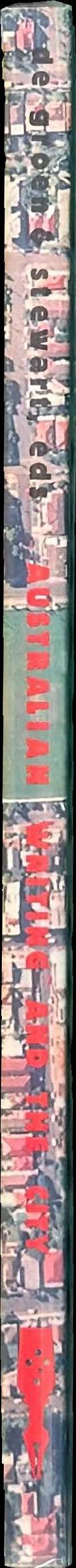 Australian writing and the city : refereed proceedings of the 1999 conference ... spine