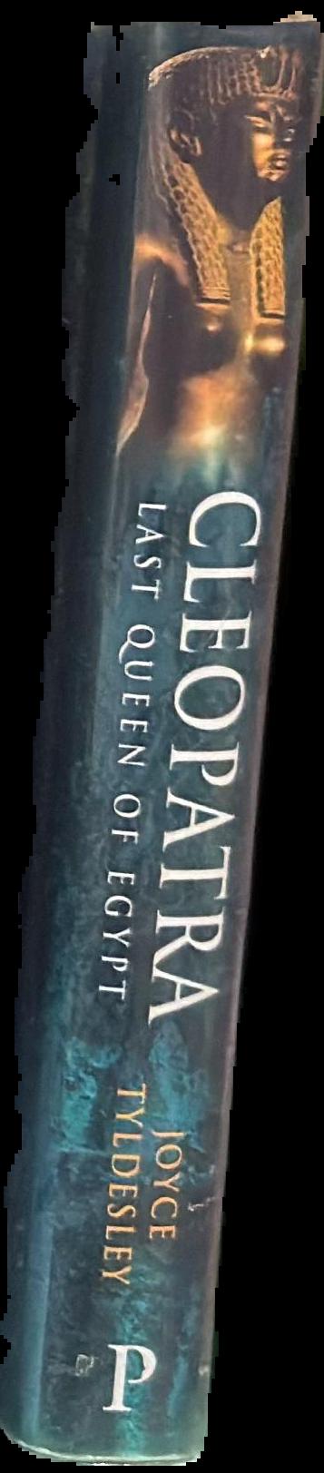 Cleopatra : last queen of Egypt / Joyce Tyldesley spine