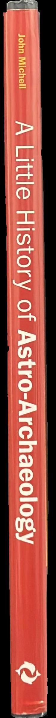 A little history of astro-archaeology : stages in the transformation of a heresy spine