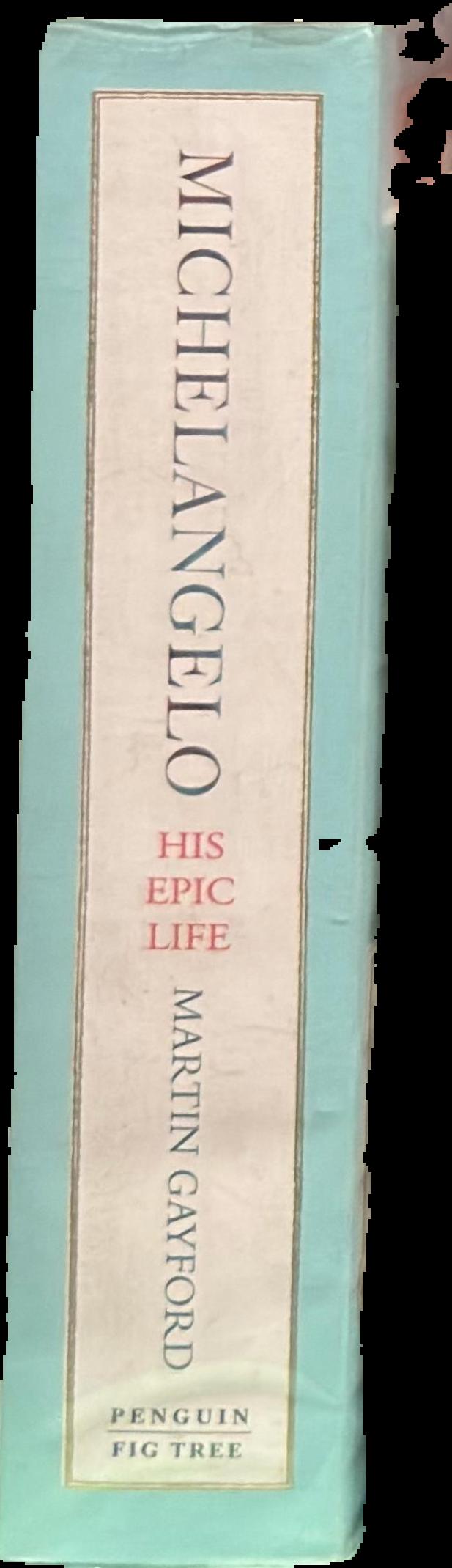 Michelangelo : his epic life spine