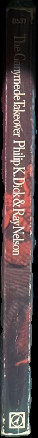 The Ganymede takeover / Philip K. Dick and Ray Nelson spine