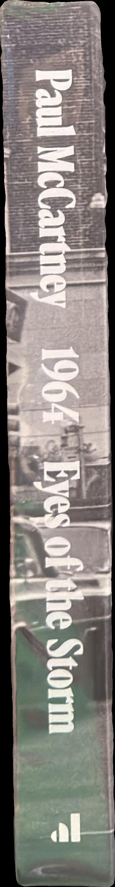 1964 : eyes of the storm / photographs and reflections by Paul McCartney ; introduction by Jill Lepore spine