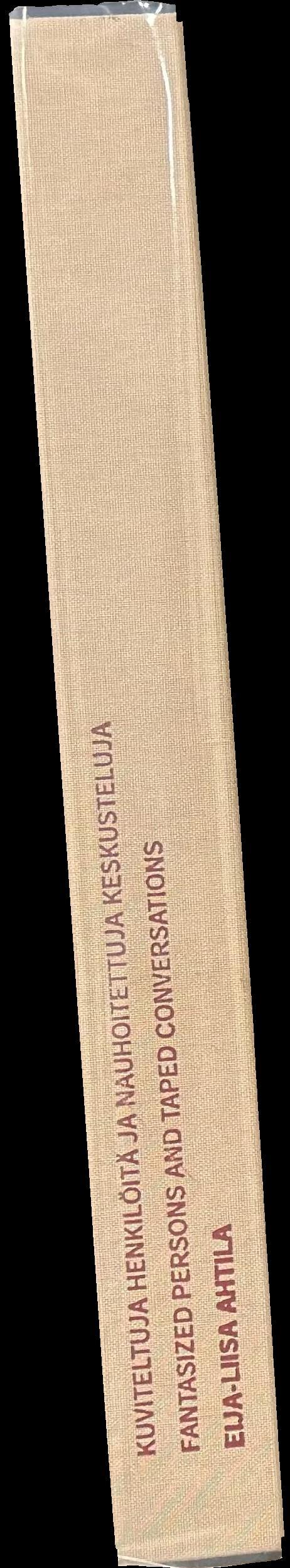 Eija-Liisa Ahtila : Kuviteltuja henkilöita ja nauhoitettuja keskusteluja = fantasized persons and taped conversations spine