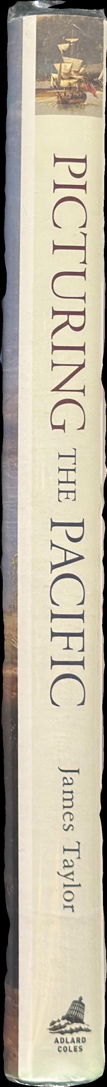 Picturing the Pacific : Joseph Banks and the shipboard artists of Cook and Flinders / James Taylor spine
