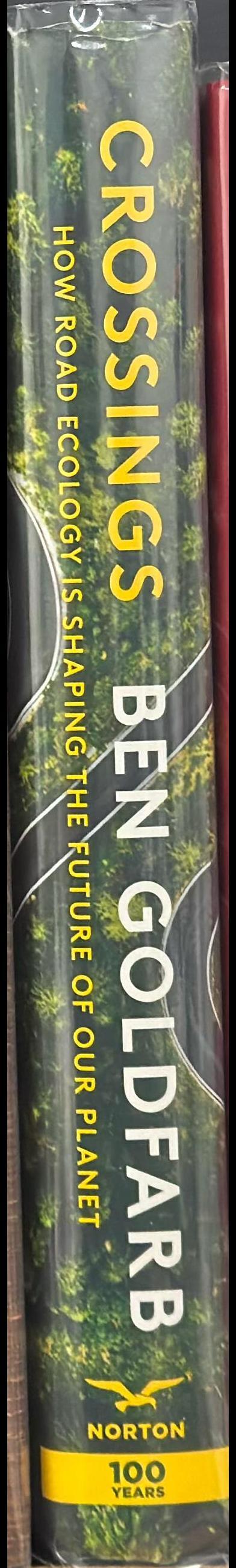 Crossings : how road ecology is shaping the future of our planet / Ben Goldfarb spine