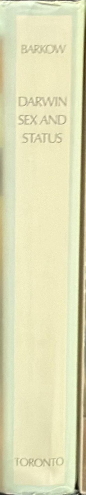 Darwin, sex, and status : biological approaches to mind and culture spine
