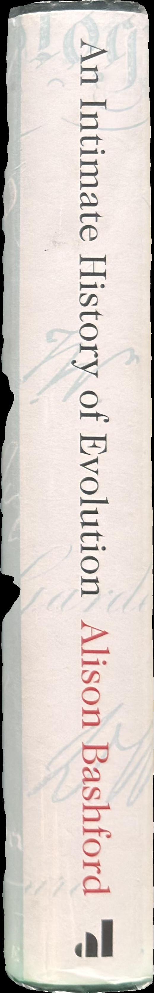 An intimate history of evolution : the story of the Huxley family / Alison Bashford spine