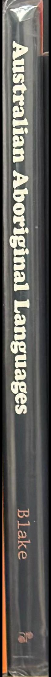 Australian Aboriginal languages : a general introduction / by Barry J. Blake spine