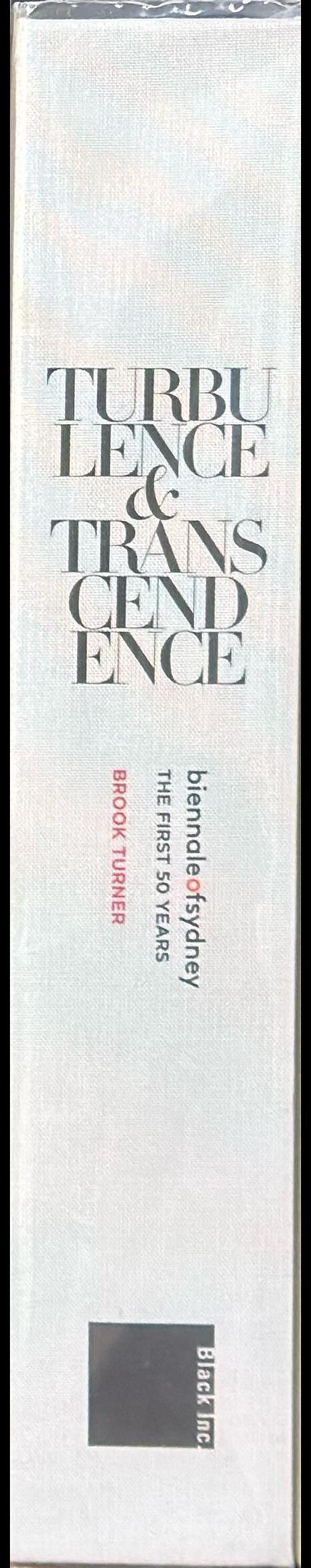 Turbulence and transcendence : Biennale of Sydney : the first 50 years / Brook Turner spine