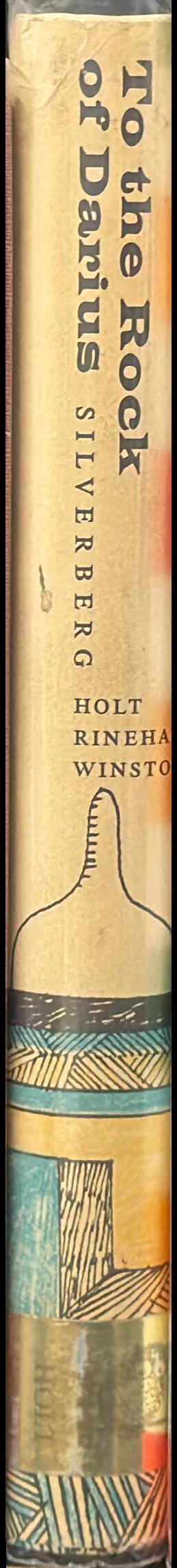To the rock of Darius : the story of Henry Rawlinson / by Robert Silverberg spine