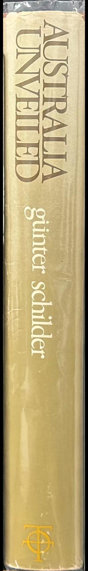 Australia unveiled : the share of the Dutch navigators in the discovery of Australia / Günter Schilder ; translated by Olaf Richter spine