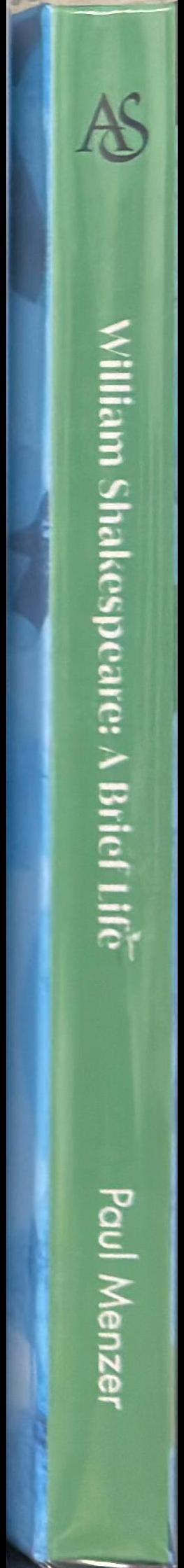 William Shakespeare : a brief life / Paul Menzer spine