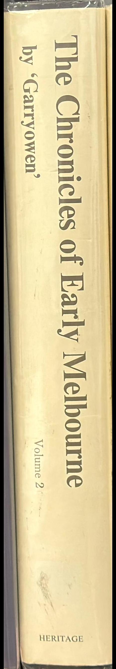 The chronicles of early Melbourne, 1835 to 1852 : historical, anecdotal and personal : vol. II / by "Garryowen" spine