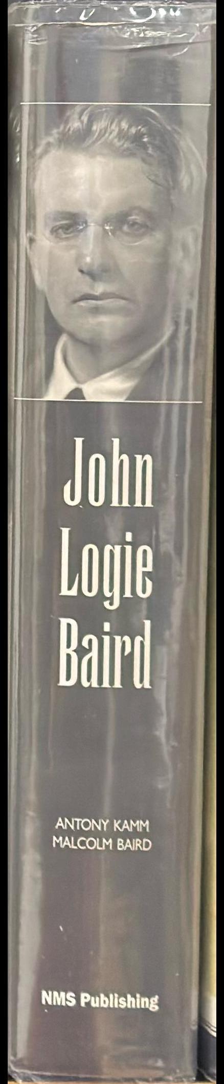 John Logie Baird : a life / Antony Kamm and Malcolm Baird spine